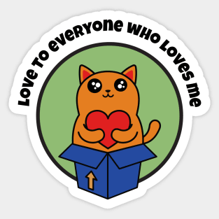 cute cat, funny cat, cool cat, love to everyone who loves me Sticker